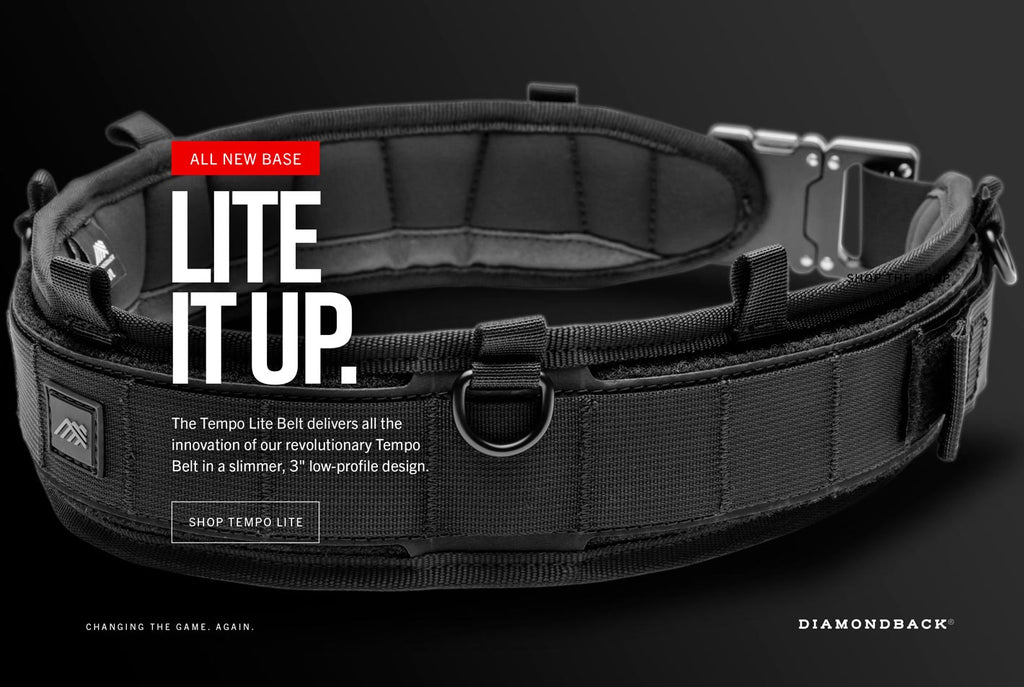 Lite it Up. The Tempo Lite Belt delivers all the innovation of our revolutionary Tempo Belt in a slimmer, 3" low-profile design. Click here to shop Tempo Lite.